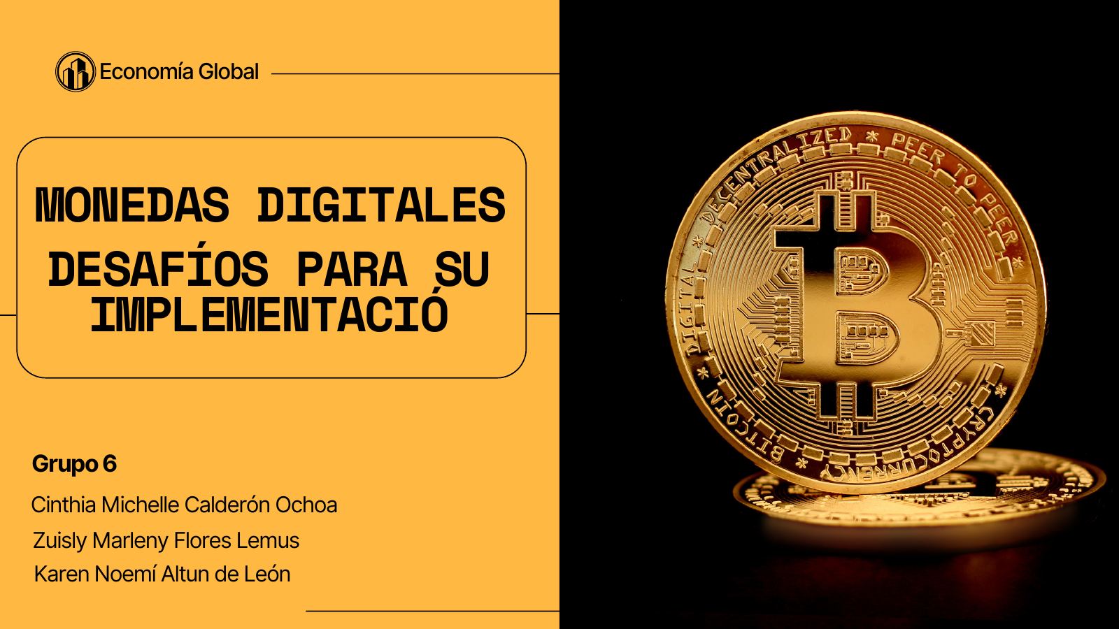 Diapositiva 1 de 14. Portada: Monedas digitales, desafíos para su implementación. Grupo 6.